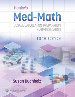 Henke's Med-Math 10e: Dosage - Paperback, by BUCHHOLZ SUSAN - Very Good h