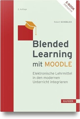 Blended Learning mit MOODLE: Buch Carl Hanser Verlag GmbH & Co. KG