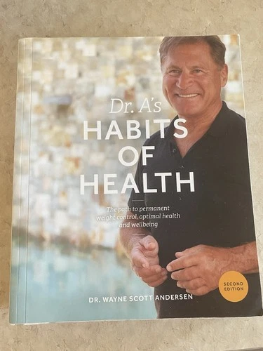 Dr. Wayne Scott Andersen Dr. A's Habits of Health 2nd Ed HC Weight Control