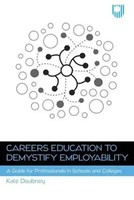 Careers Education To Demystify Employability: A Guide For Professionals In...