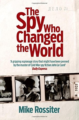 The Spy Who Changed The World - Rossiter, Mike