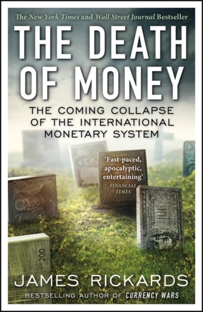The Death of Money by James Rickards (Paperback Book)