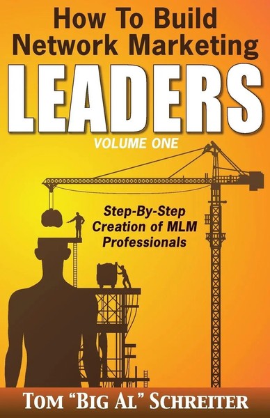 Tom Big Al Schreiter | How To Build Network Marketing Leaders Volume One | Buch-image