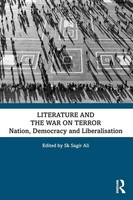 Literature And The War On Terror Nation, Democracy And Liberalisation Ali Buch