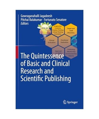 The Quintessence of Basic and Clinical Research and Scientific Publishing