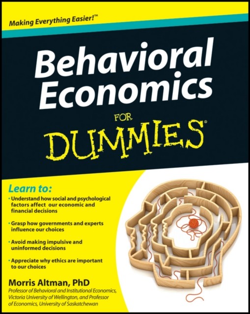 Behavioral Economics For Dummies by Morris Altman (Paperback Book)