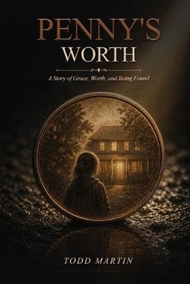 Penny's Worth: A Story of Grace, Worth, and Being Found by Wellington Publishing