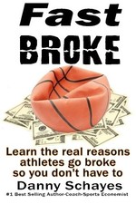 FAST BROKE: LEARN THE REAL REASON ATHLETES GO BROKE, SO By Danny Schayes *VG+*