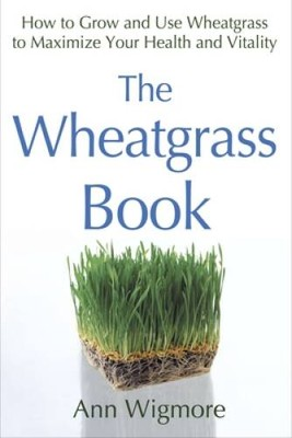 #ad The Wheatgrass Book: How to Grow and Use Wheatgrass to Maximize Your Heal GOOD $3.95