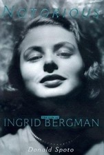 Notorious: The Life of Ingrid Bergman - 9780060187026, Donald Spoto, hardcover