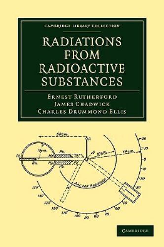 Radiations from Radioactive Substances Rutherford Chadwick Ellis Paperback