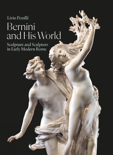 Bernini and His World by Livio Pestilli - 9781848225497