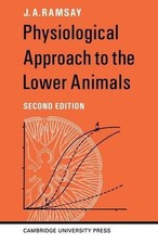 Physiological Approach to the Lower Animals by J.A. Ramsay (English) Paperback B