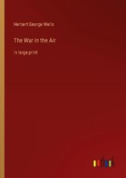 The War In The Air Herbert George Wells