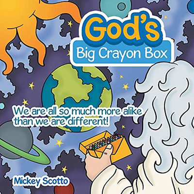 God's Big Crayon Box: We Are All So Much more Alike tha -  NEW Mickey Scotto 202