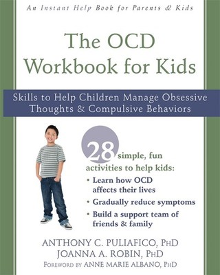 The OCD Workbook for Kids: Skills to Help Children Manage Obsessive Thoughts an,