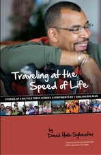 TRAVELING AT THE SPEED OF LIFE By David Hale Sylvester & Jim Caple **BRAND NEW**