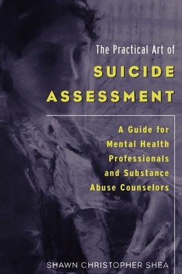 The Practical Art of Suicide Assessment: A Guide for Mental Health Professional,