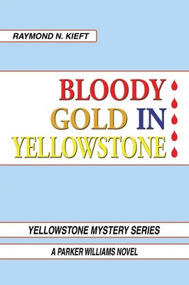 Raymond N. Kieft | Bloody Go*d in Yellowstone | Taschenbuch | Englisch (2017)