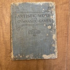 Artistic Work And Gymnastic Games By Henry Anderson & Schell 1909
