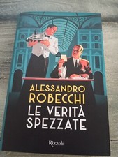 Alessandro Robecchi Le Verità Spezzate Rizzoli 1'ed. 2024 Nuovo
