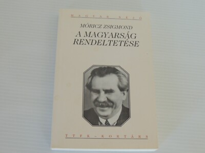 A MAGYARSAG RENDELTETESE  Zsigmond, Moricz MAGYAR NEZO,  TTFK KORTARS