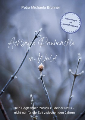 Achtsame Rauhnächte im Wald | Petra Michaela Brunner | Taschenbuch | 164 S.