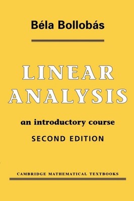 LINEAR ANALYSIS: AN INTRODUCTORY COURSE by BOLLOBAS, BELA Paperback Self Help