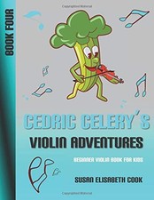 BEGINNER VIOLIN BOOK FOR KIDS: CEDRIC CELERY'S VIOLIN By Susan Cook BRAND NEW 