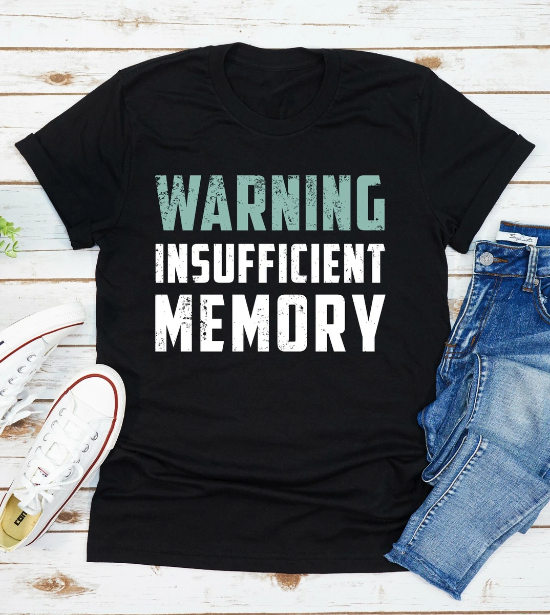 Warning Insufficient Memory T-shirt Funny Quote Saying Forgetting