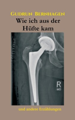 Wie Ich Aus Der H?Fte Kam: Und Andere Erz?Hlungen