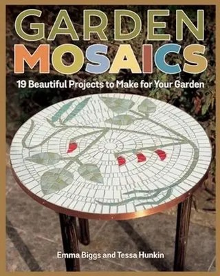 Garden Mosaics | 19 Beautiful Projects to Make for Your Garden | Biggs (u. a.)