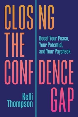 Kelli Thompson Closing the Confidence Gap: Boost (Gebundene Ausgabe) (US IMPORT)