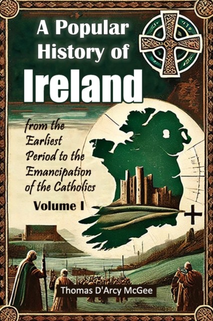 A Popular History Of Ireland From The Ea