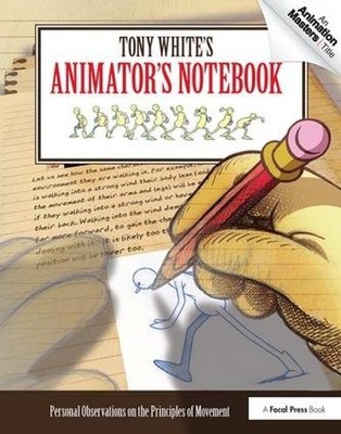 Tony White's Animator's Notebook - 9781138403185