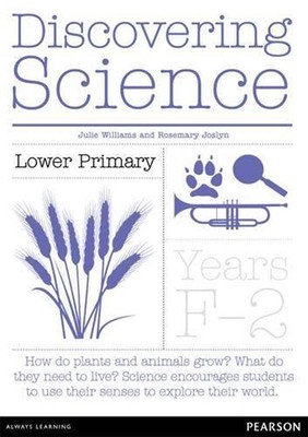 Discovering Science Lower Primary Teacher Resource Book: Years F-2 by Julie Will