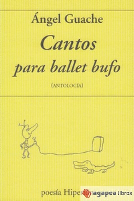 CANTOS PARA BALLET BUFO ( ANTOLOGIA). NUEVO. ENVÍO URGENTE (Agapea)
