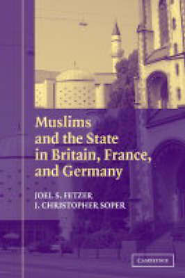 Muslims and the State in Britain, France, and Germany Fetzer Soper Paperback