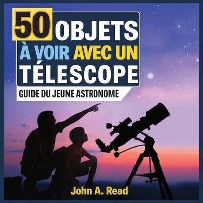 John A Read 50 Objets à voir avec un télescope (Taschenbuch)