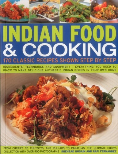 Indian Food & Cooking: 170 Classic Recipes Shown Step-by-step: I
