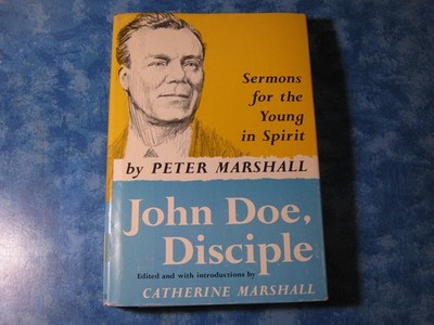 VTG JOHN DOE, DISCIPLE Sermons for the Young in Spirit PETER MARSHALL HCDJ 1963