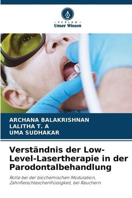 Verständnis der Low-Level-Lasertherapie in der Parodontalbehandlung Archana Bala