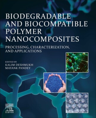 Biodegradable And Biocompatible Polymer Nanocomposites: Processing, Charact...