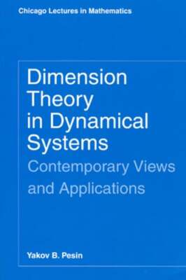 Dimension Theory in Dynamical Systems: Contemporary Views and Applications: New