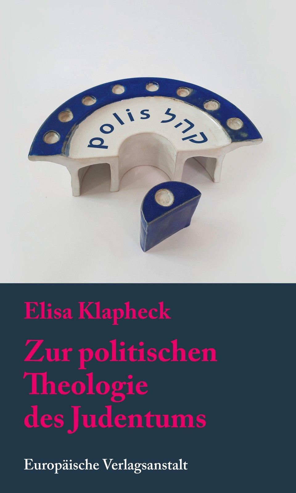 Zur politischen Theologie des Judentums Elisa Klapheck