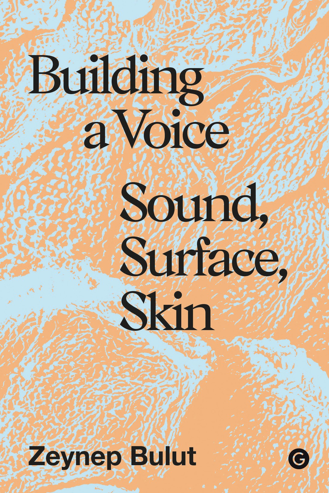 Zeynep Bulut Building a Voice (Copertina rigida)