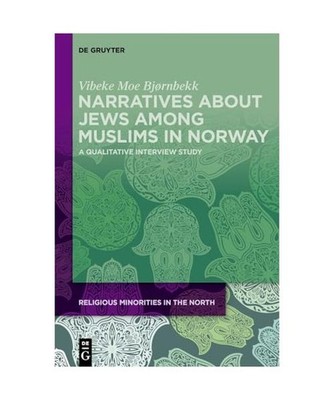 Narratives about Jews among Muslims in Norway: A qualitative interview study 