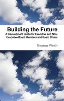 Thomas Welsh | Building The Future - A Development Guide For Executive And...