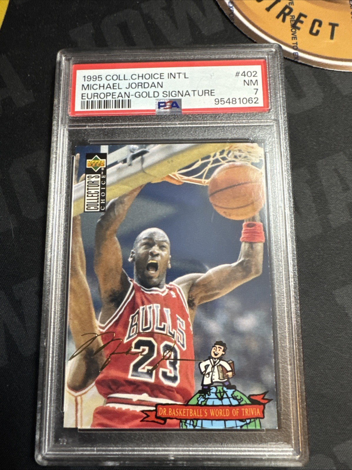 Michael Jordan Autographed Signed 1995 COLLECTORS CHOICE INT'L EUROPEAN GOLD PSA 7 