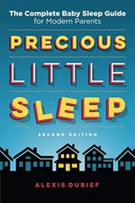 Precious Little Sleep: Complete Baby Sleep Guide for Modern Parents, PB, Dubief